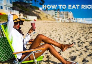 How To Eat Right and Live Well