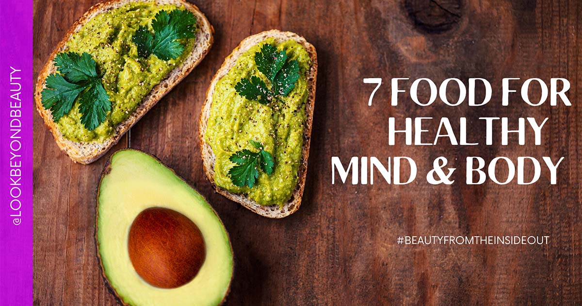 7 Foods For A Healthy Mind and Body