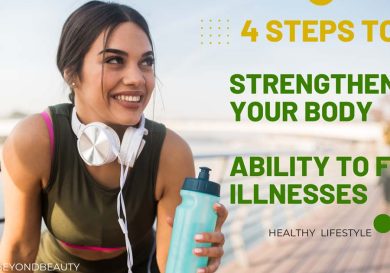 4 Ways To Strengthening Your Body's Ability To Fight Illnesses